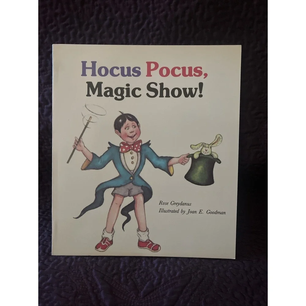 Hocus Pocus Magic Show By Rose Greydanus Illustrated by Joan E. Goodman 1981